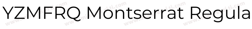 YZMFRQ Montserrat Regular字体转换